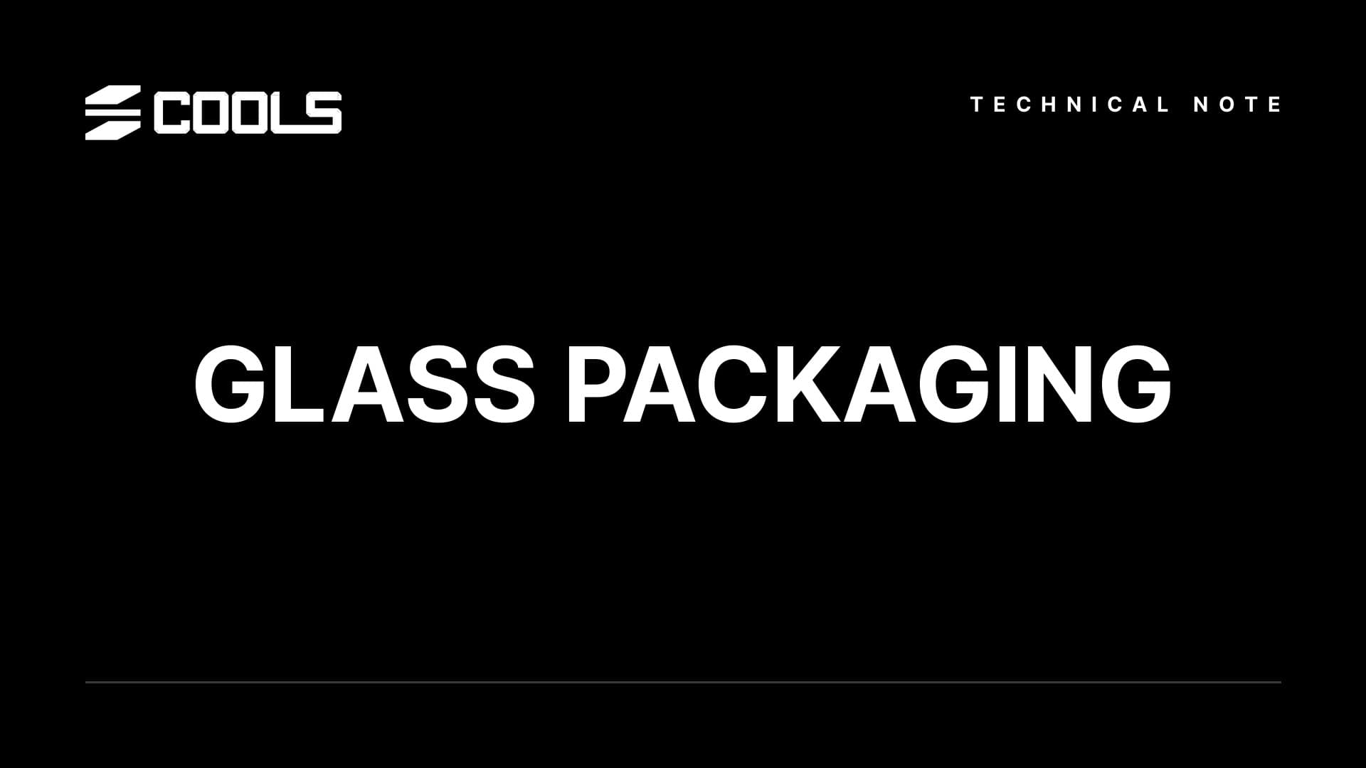 검은 배경에 쿨스 로고와 TECHNICAL NOTE 라벨, 가운데 GLASS PACKAGING 문구가 흰색으로 들어간 이미지.